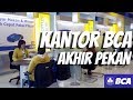 Ke Kantor Bank BCA Akhir Pekan? Emang bisa? Ke Kantor Bank BCA Akhir Pekan? Emang bisa?