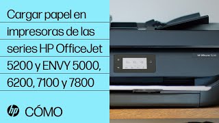 Cargar papel en impresoras de las series HP OfficeJet 5200 y ENVY 5000, 6200, 7100 y 7800