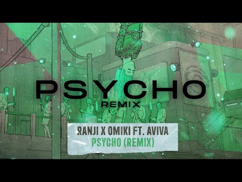 Ranji x Omiki ft. AVIVA - PSYCHO REMIX
