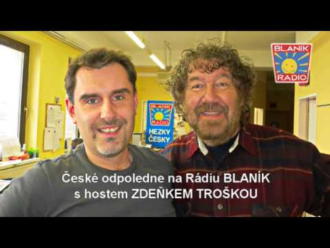 ZDENĚK TROŠKA - České odpoledne na Rádiu BLANÍK