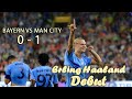 Man City vs Bayern Munich 1 0 Highlights. Erling Haaland Debut 2022