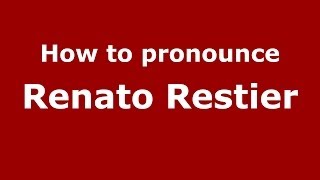 How to pronounce Renato Restier