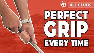 PERFECT GRIP EVERY TIME - HOW TO GRIP THE GOLF CLUB CORRECTLY AND GET YOU HITTING LONGER SHOTS
