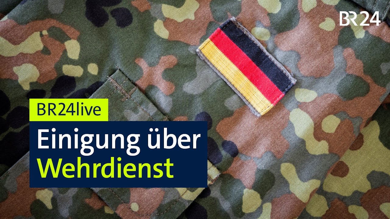 Einigung auf neues Wehrdienstgesetz - was steht drin? | BR24live