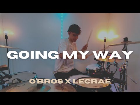 GOING MY WAY -- O'bros x Lecrae // Drum Cover