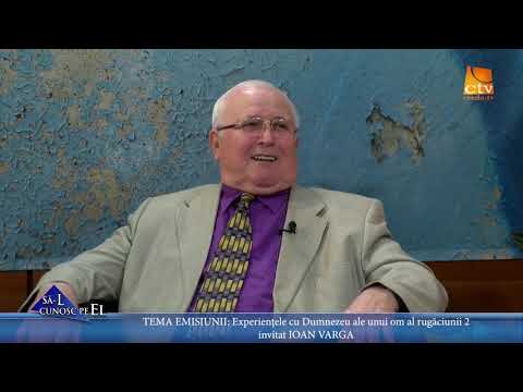 SCPE 614. Ioan Varga - Experiențe cu Dumnezeu ale unui om al rugăciunii (2)