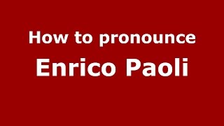 How to pronounce Enrico Paoli