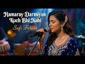 Hamaray Darmiyan Kuch Bhi Nahi This Music Touches Your Heart Beautiful Sufi Fusion