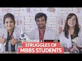 FilterCopy |  Struggles Of MBBS Students | Ft. Ayush Mehra, Anshul Chauhan and Sarah Hashmi
