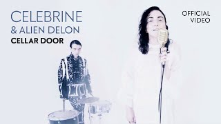 Celebrine & Alien Delon - Cellar Door