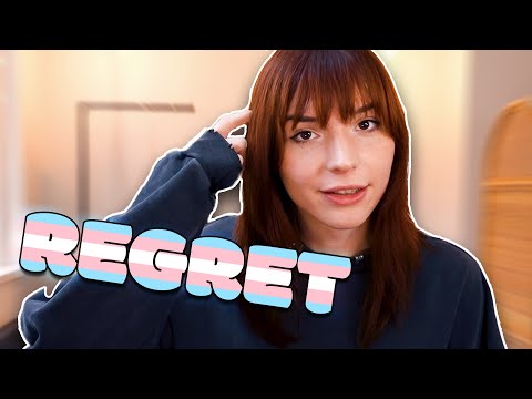 Regretting Your Transition?