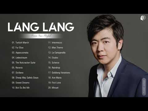 Lang Lang Greatest Hits Full Album 2021 - Best Of Lang Lang Playlist Collection 2021