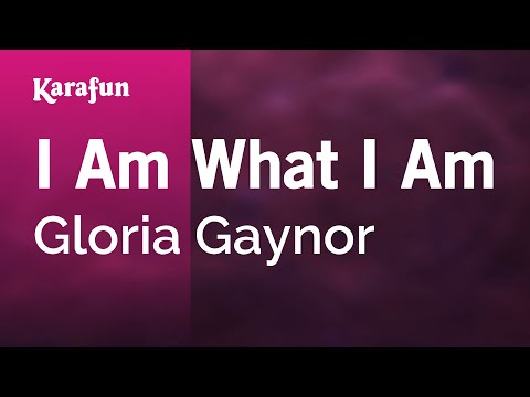 I Am What I Am - Gloria Gaynor | Karaoke Version | KaraFun