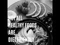 DIETING FOR WEIGHT LOSS - NOT ALL HEALTHY FOODS ARE GOOD DIET FOODS