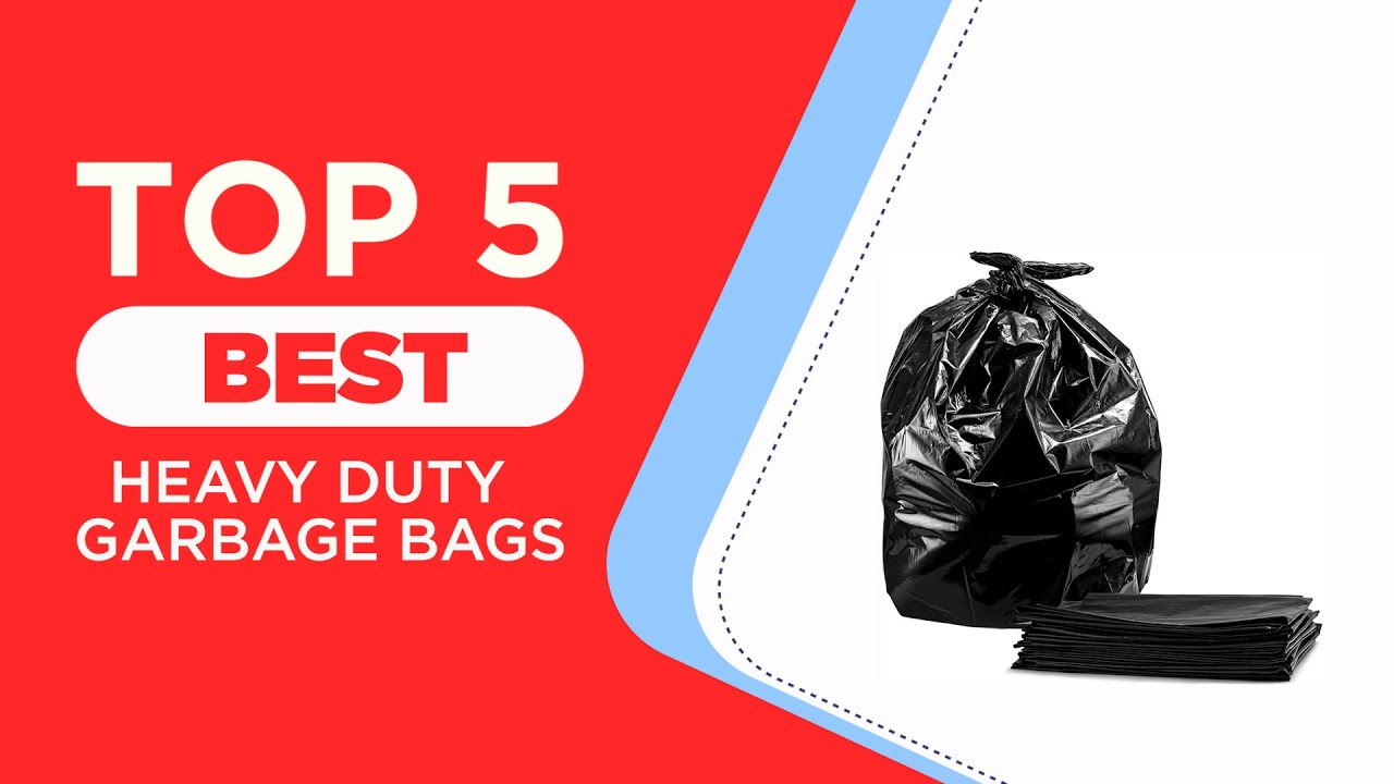 The 5 Best Heavy Duty Garbage Bags in 2025 ( Reviews ) - Best Trash Bags For Packing Garbage