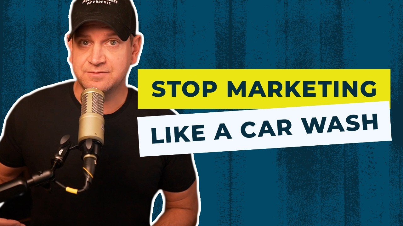 Stop Marketing Like a Car Wash