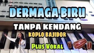 Download lagu DERMAGA BIRU || TANPA KENDANG || PLUS VOKAL mp3