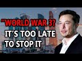 Elon Musk S Terrifying Warning About World