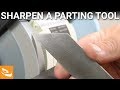 How to Sharpen a Parting Tool