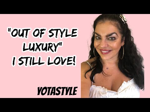 "OUT OF STYLE LUXURY" I STILL LOVE & ALWAYS WILL!