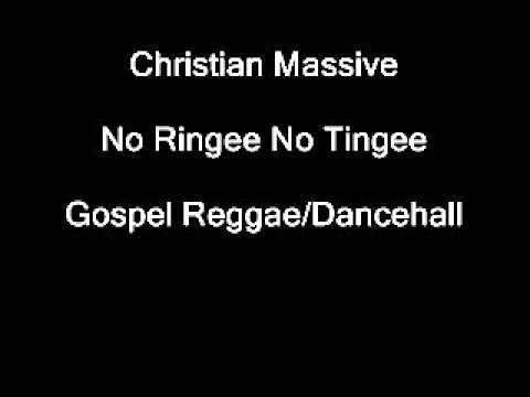 Christian Massive  No Ringee No Tingee reggae version