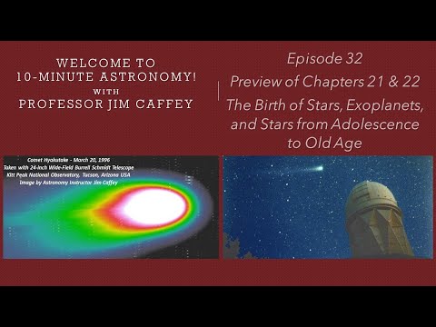 10-Minute Astronomy!  Episode 32 - Preview of Chapters 21 & 22: