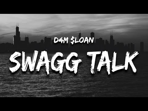 D4M $Loan - SWAGG TALK (Lyrics) "rub me love me hold me uh"