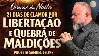 ORAÇÃO DA NOITE | Profeta Samuel Felipe |09/02/26