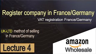 How to register a company in France/Germany | Selling on Amazon France/Germany | UK-LTD method