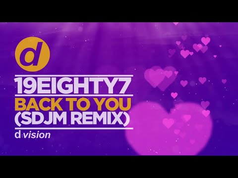 19EIGHTY7 - Back To You (SDJM Remix)