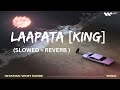 Laapata (slowed + reverb) king | Shayad Woh Sune | lo-fi | only_1_place