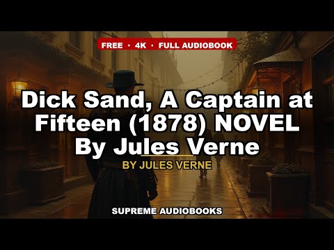 Dick Sand, A Captain at Fifteen (1878) NOVEL By Jules Verne by Jules Verne — free full audiobook