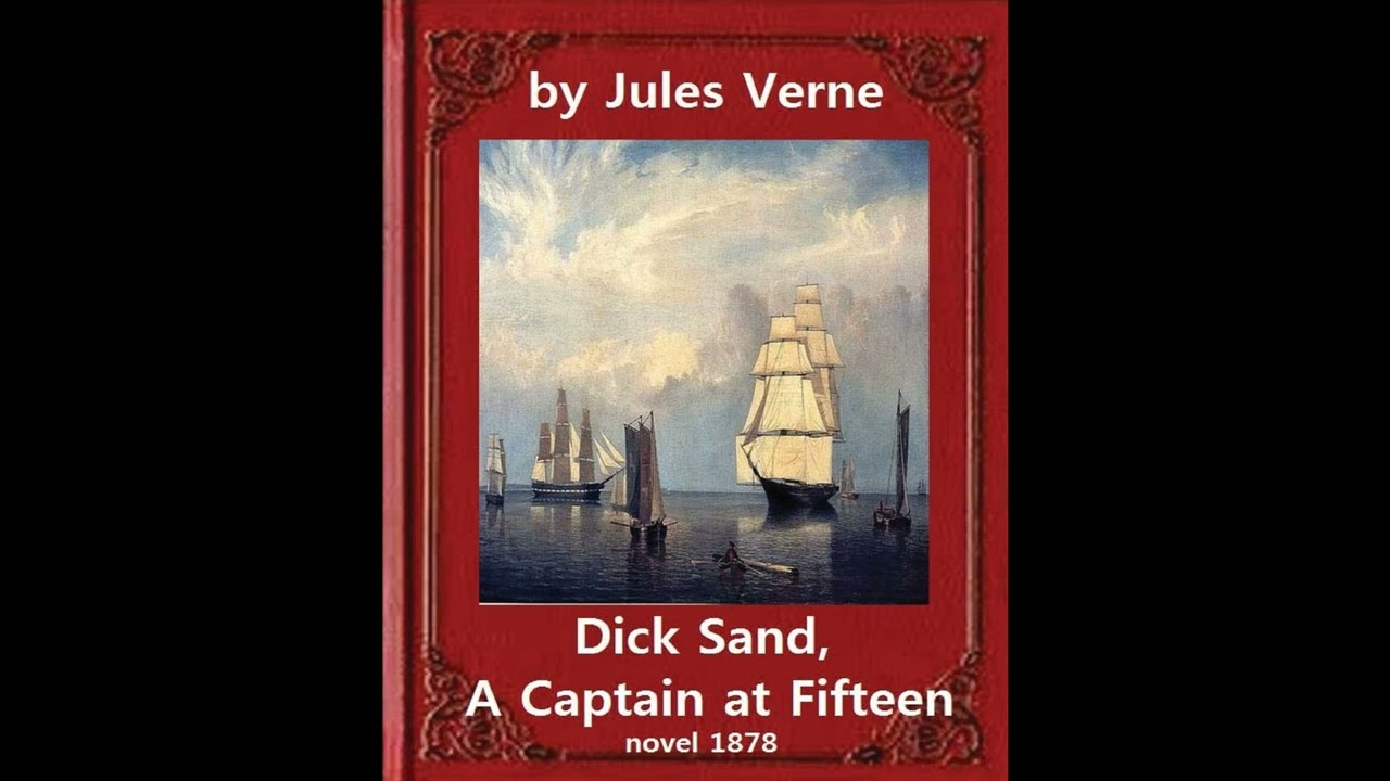 Dick Sand, A Captain at Fifteen (1878) NOVEL By Jules Verne
