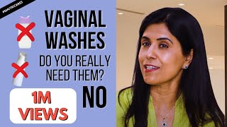 You dont need a Vaginal wash  Dr Anjali Kumar  Mai