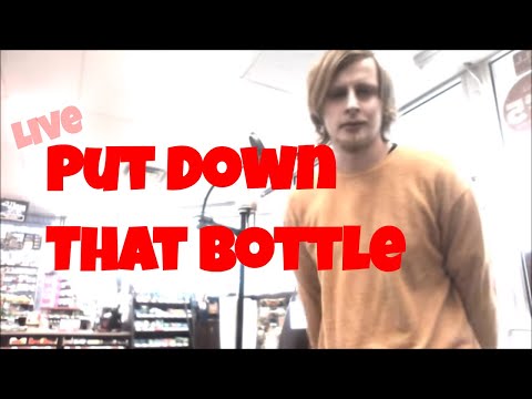 Put Down That Bottle - Live @ Circle K Video