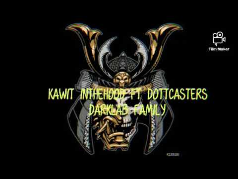 Kawit InTheHood ft Dottcasters - Darklab Family