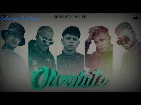 The La Planta - Olvídate Ft. Lira, Jais