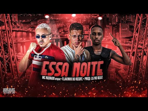 ESSA NOITE - MC RODRIGO E FLAVINHO DO RECIFE - REMIX BREGA FUNK