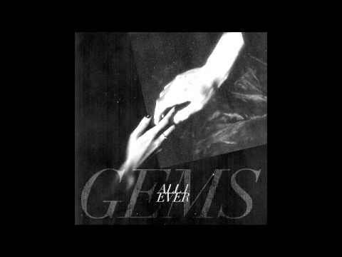 GEMS - All I Ever