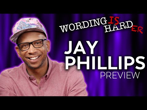 Jay Phillips Sneak Peek! - Wording Is Harder!