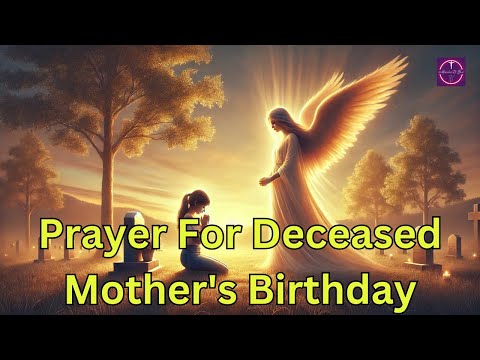 Prayer for Deceased Mother's Birthday❤️🙏