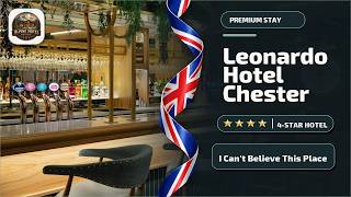Leonardo Hotel Chester - I Can't Believe This Place | Chester, United Kingdom🛏️