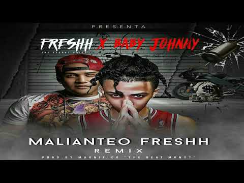 Freshh Ft. Baby Johnny - Malianteo Freshh (Remix)