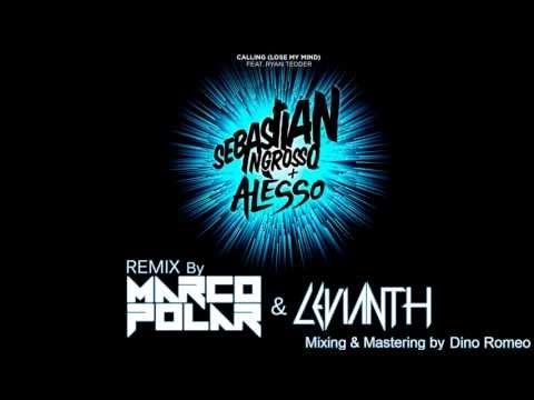 Sebastian Ingrosso & Alesso-Calling(Lose My Mind)(Marco Polar & Levianth Remix)