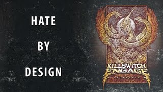 Killswitch Engage - Hate By Design [ Lyrics ]