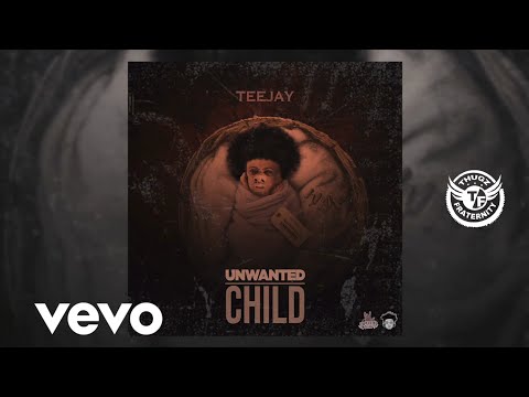 TeeJay - Unwanted Child (Byron Messia Diss)