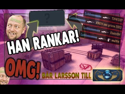 LARSSON RANKAR! ( CS:GO BÄR LARSSON TILL GLOBAL #6 )