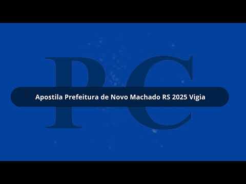 Apostila Prefeitura de Novo Machado RS 2025 Vigia