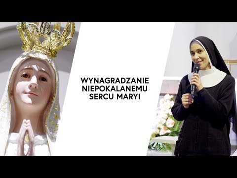Wynagradzanie Niepokalanemu Sercu Maryi | Część III | s. Anna Maciejewska, Adrian Pakuła