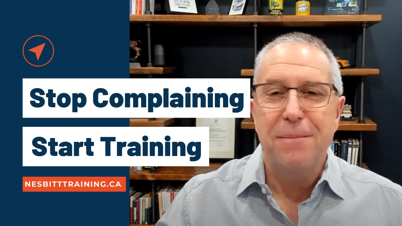 Stop complaining, start training